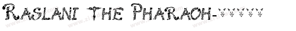 Raslani the Pharaoh字体转换